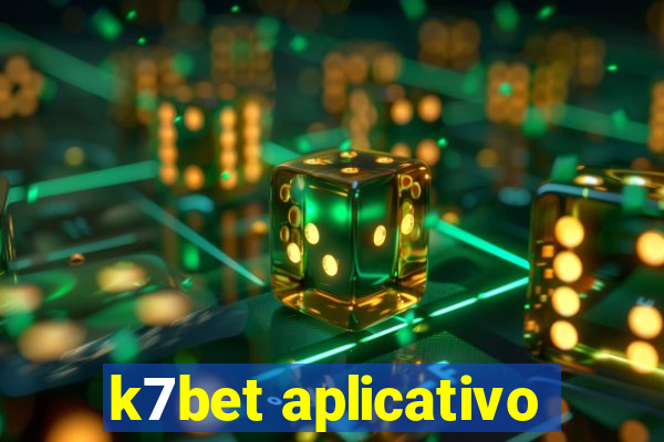 k7bet aplicativo